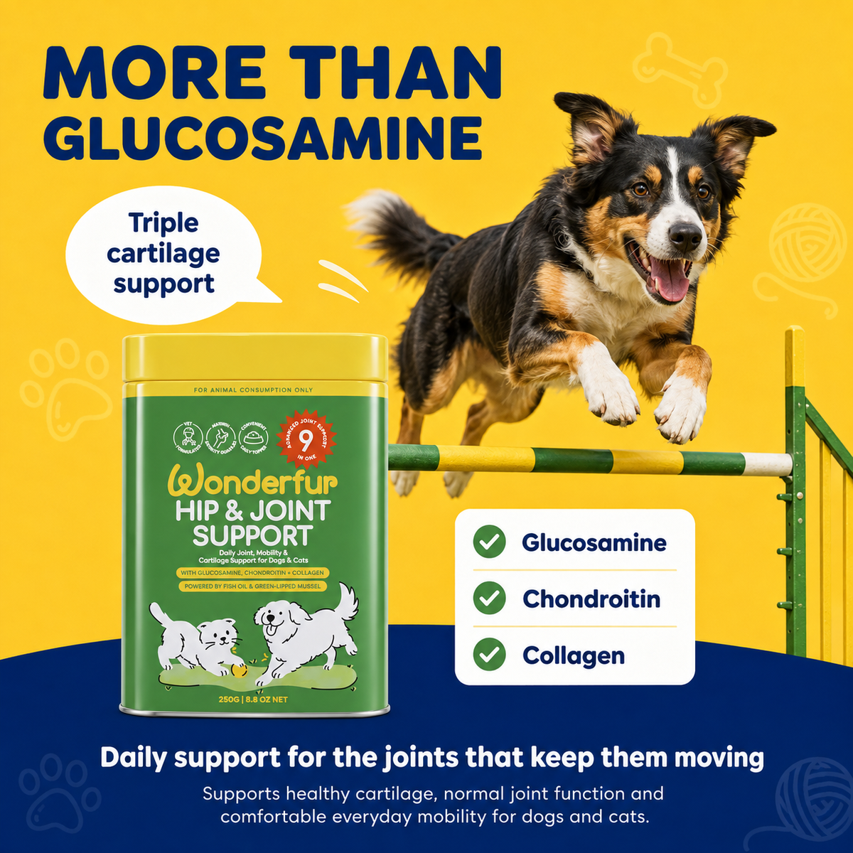 A dog joint support supplement tin shown in a promotional graphic with a jumping dog, large text reading 'MORE THAN GLUCOSAMINE,' and callout bubbles about triple cartilage support, glucosamine, chondroitin, and collagen.